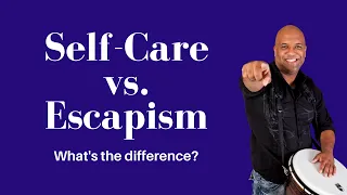 Understanding the Self Care Definition vs Escapism