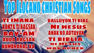 BEST ILOCANO CHRISTIAN SONGS COLLECTION | TOP ILOCANO CHRISTIAN SONGS