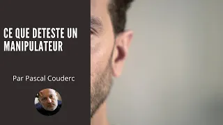 CE QUE DETESTE UN MANIPULATEUR