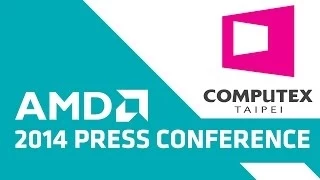 AMD Computex 2014 Press Conference