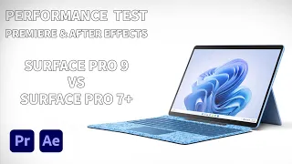Performance Test Surface Pro 9 vs Surface Pro 7+ Premiere vs After Effects
