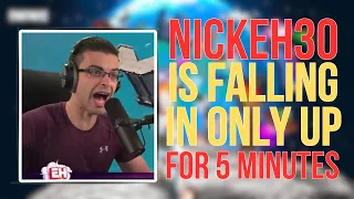 NickEh30 Is Falling in Only Up for 5 Minutes *RAGE Video*