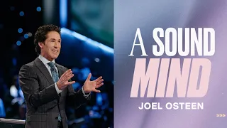 Joel Osteen, A Sound Mind!