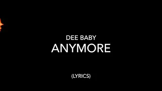 Dee Baby - Anymore (Lyrics)