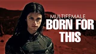 Multifemale  | BORN FOR THIS