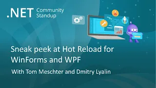 .NET Tooling Community Standup - Sneak peek at Hot Reload for WinForms and WPF