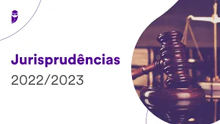 Jurisprudências 2022/2023: Direito Administrativo - Prof. Herbert Almeida