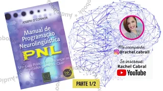 ÁUDIOBOOK | Manual de Programação Neurolinguística PNL de Joseph O'Connor (Parte 1/2)