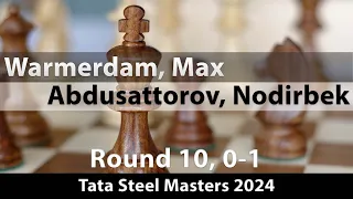 Warmerdam, Max (2625) -- Abdusattorov, Nodirbek (2727), Tata Steel Masters 2024 Rd 10, 0-1