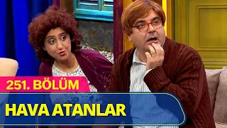 Hava Atanlar - Güldür Güldür Show 251.Bölüm