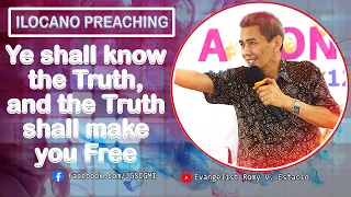 (ILOCANO PREACHING) Ye shall know the Truth, and the Truth shall make you Free