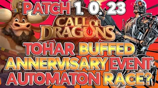 PATCH 1.0.23! TOHAR BUFFED! AUTOMATONS?! New Annirvesary Event! Call of Dragons 1 Year Birthday!