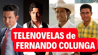 🤩 Todas las TELENOVELAS de FERNANDO COLUNGA 🤩 ¡Lista Completa!