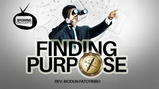 FINDING PURPOSE - REV BIODUN FATOYINBO || READY FOR THE MASTER'S USE || OCTOBER 25 2020