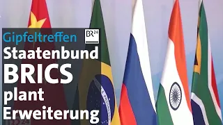 Gipfeltreffen: Staatenbund BRICS plant Erweiterung | BR24