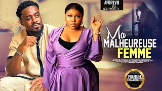 MA MALHEUREUSE FEMME - Film Nigerian En francais complete/FrenchTv247/Aforevo Movies En Français