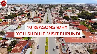 10 REASONS WHY YOU SHOULD VISIT BURUNDI