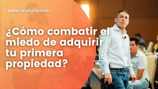 ¿Cómo combatir el miedo de adquirir tu primera propiedad? 🏠