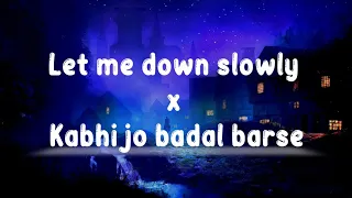 OddKidd - Let Me Down Slowly x Kabhi Jo Badal Barse (Mashup) | Alec Benjamin, Arijit Singh
