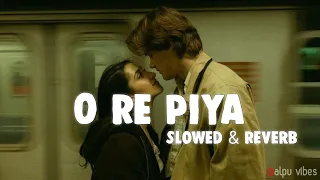 O Re Piya Slowed & Reverb 🖤 | Aaja Nachle | Madhuri Dixit | Alpu Vibe