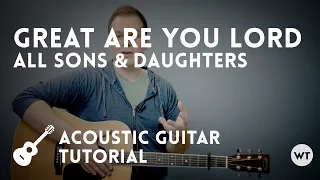 Great Are You Lord - All Sons & Daughters - Tutorial (acoustic guitar)