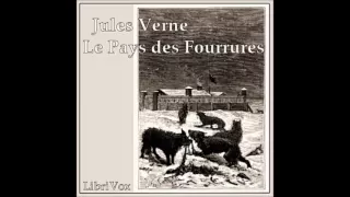 Le Pays des fourrures 1/2 - Jules Verne ( AudioBook FR )