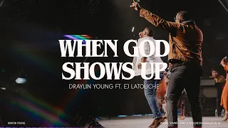 When God Shows Up (Feat. EJ Latouche) [Official Video]