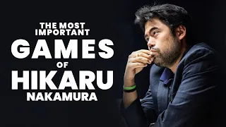 The Most Important Games of Hikaru Nakamura