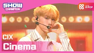 [Show Champion] [COMEBACK] 씨아이엑스 - 시네마 (CIX - Cinema) l EP.382