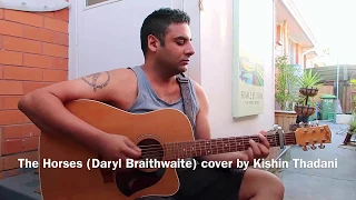 The Horses (Daryl Braithwaite) cover by Kishin Thadani