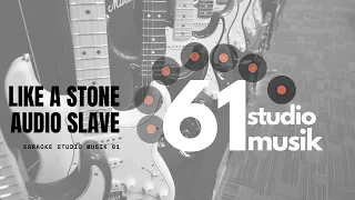 Audio Slave - Like a Stone (Studio Musik 61 Karaoke Version)