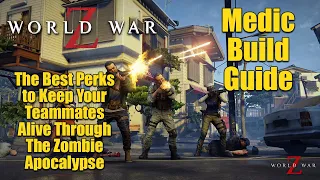 World War Z Medic Build Guide