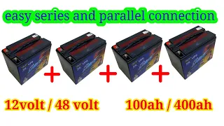 how to ,connection, 12 volt  battery,  series and parallel, 4 battery, 48 volt, 100, ah