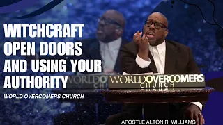 Witchcraft, Open Doors, and Using Your Authority - Apostle Alton R. Williams