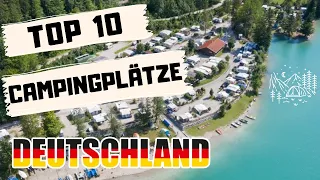 Die 10 BESTEN CAMPINGPLÄTZE in DEUTSCHLAND!