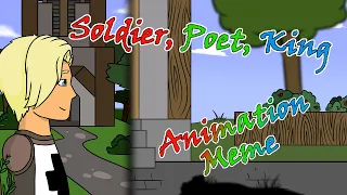 [MCD/Animation Meme] Soldier, Poet, King