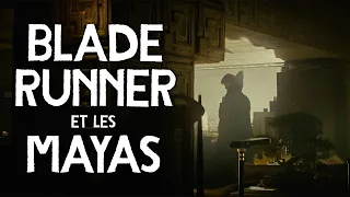 📺 La civilisation MAYA et BLADE RUNNER ont un lien caché