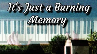 It's Just a Burning Memory | Piano Cover