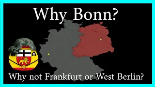Why and How did Bonn become the Capital of West Germany?