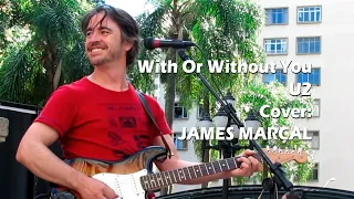 With or Without you (U2) Cover by James Marçal - Músico de Rua em Curitiba- Brasil