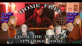 From The Vault 'It Looks Good' @HomeFreeGuys #homefreereaction  Ep 136