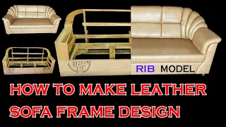 How To Make RIB Model sofa frame /leather sofa set design/ leather sofa set price/Letest Model Sofa