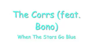 When The Stars Go Blue - The Corrs (feat. Bono)