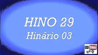 Hino 29 do hinario 3. O bem que a ti desejas