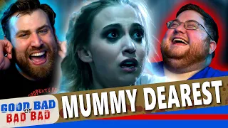 Mummy Dearest - Good Bad or Bad Bad #158