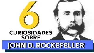 SEIS CURIOSIDADES SOBRE O HOMEM MAIS RICO DE TODOS - JOHN D. ROCKEFELLER