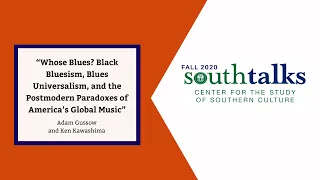 Fall 2020 SouthTalks - “Whose Blues?" with Adam Gussow and Ken Kawashima