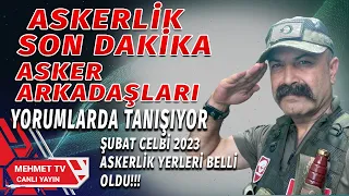 ASKERLİK SON DAKİKA ASKERLİK YERLERİ AÇIKLANDI! ŞUBAT CELBİ 2023 ASKERLİK YERİNİ YORUMA YAZ