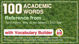 100 Academic Words Ref from "Amy Adkins: Why do we dream? | TED Talk"