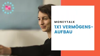 Moneytalk: 1x1 Vermögensaufbau | Grundwissen ETFs & Aktien